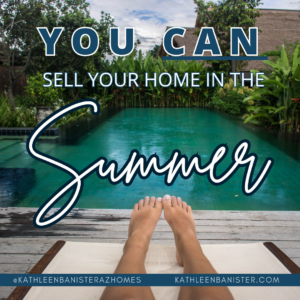 Graphic is of someone's toes as they lie on a lounge chair by a backyard pool. Text says "You Can Sell Your Home in the Summer"